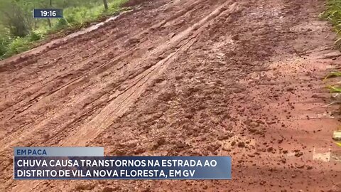 Em Paca: Chuva causa transtornos na estrada ao distrito de Vila Nova Floresta, em GV.