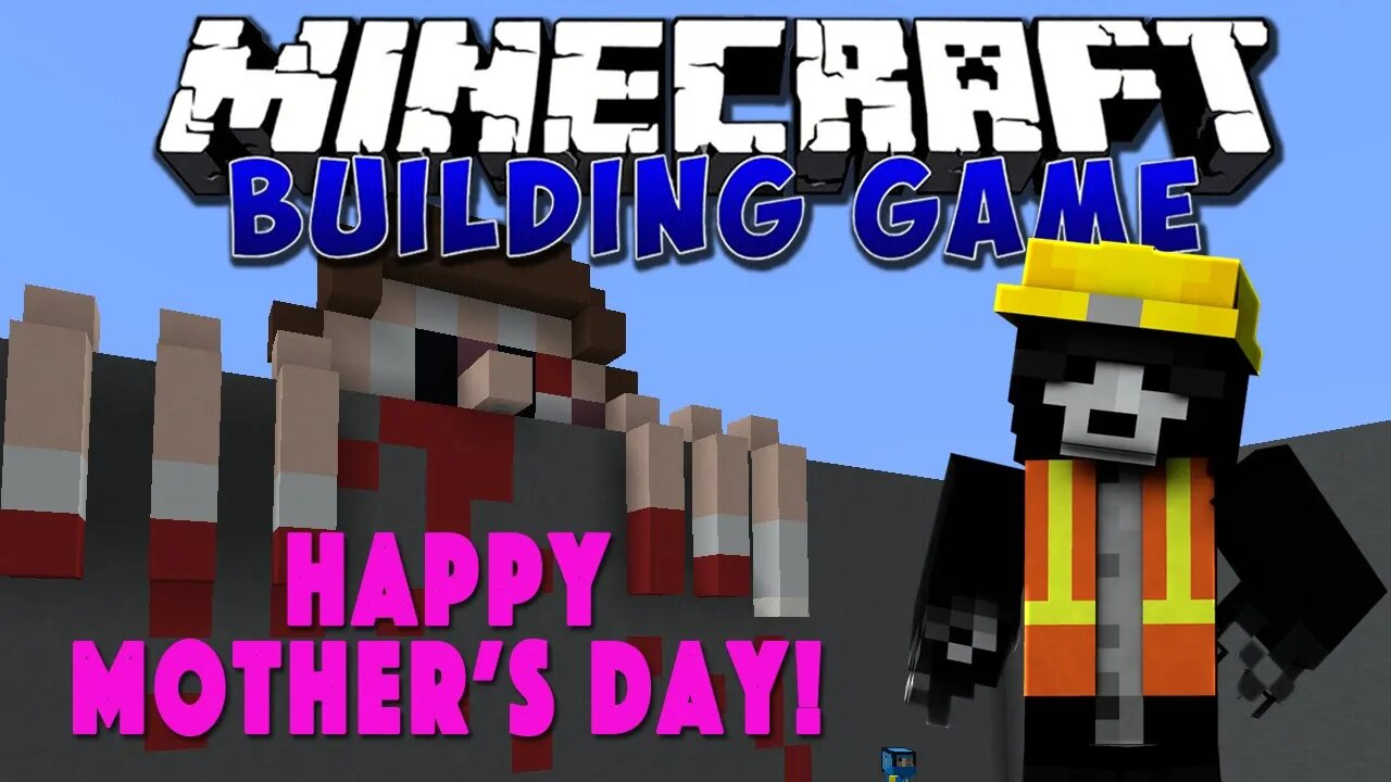 Minecraft Building Game w/ Friends! - HAPPY MOTHER'S DAY!