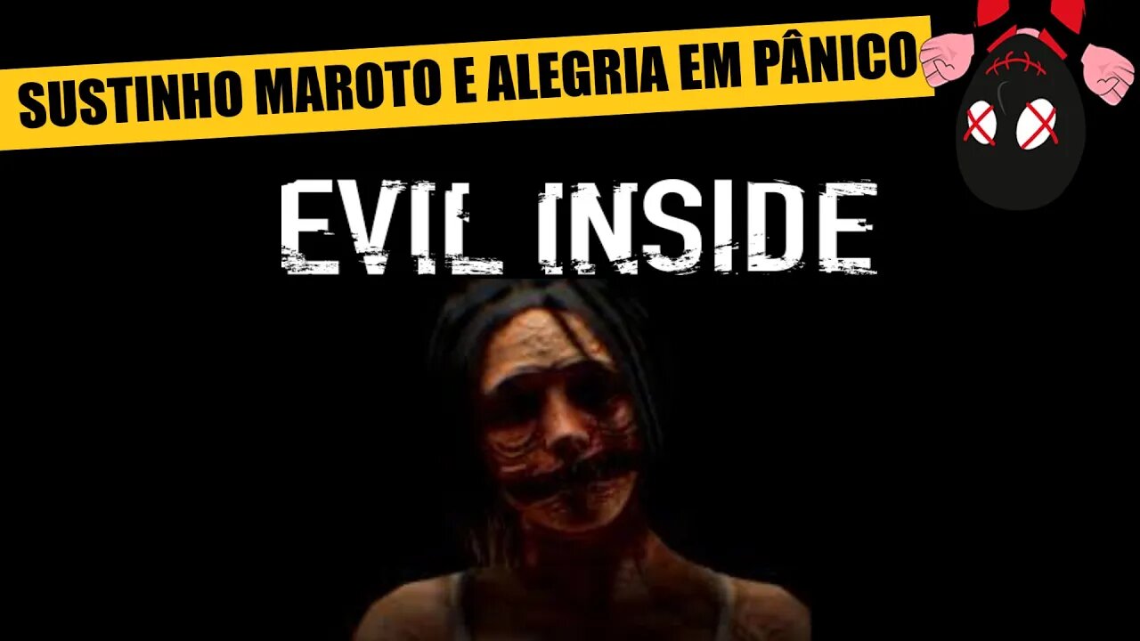 Pulei alto e gritei abafado em Evil Inside!