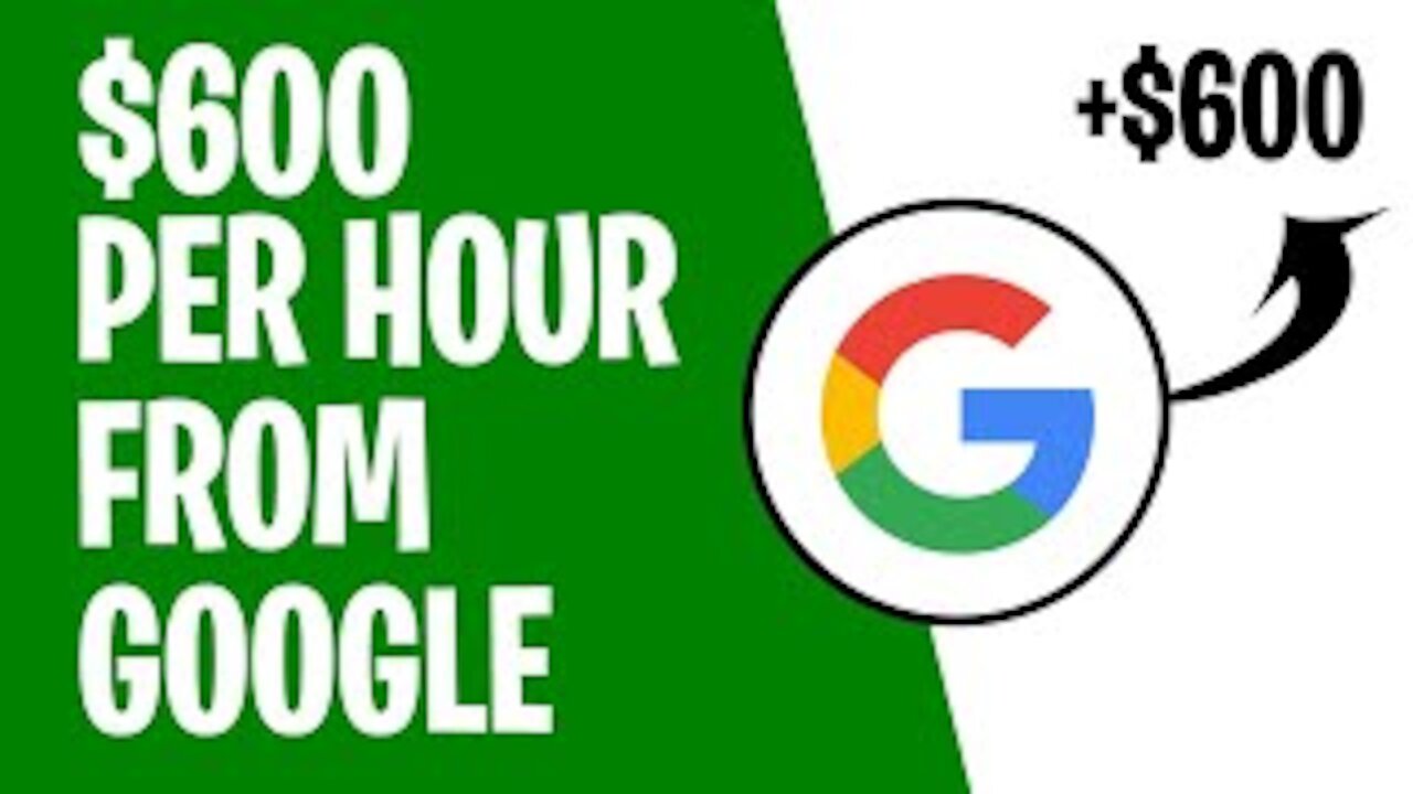 Make $600 Per Hour FOR FREE FROM GOOGLE | Make money online 2021