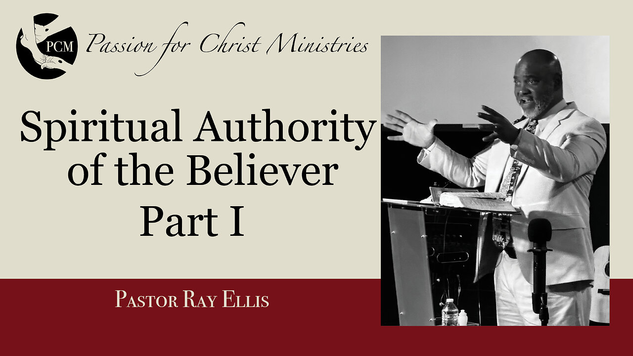 ‘Spiritual Authority of the Believer: Part I’, Pastor Ray Ellis, October 06, 2024, PCM