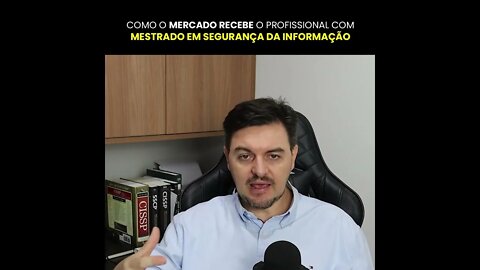 COMO O MERCADO RECEBE O PROFISSIONAL COM MESTRADO EM SEGURANÇA DA INFORMAÇÃO | #Shorts
