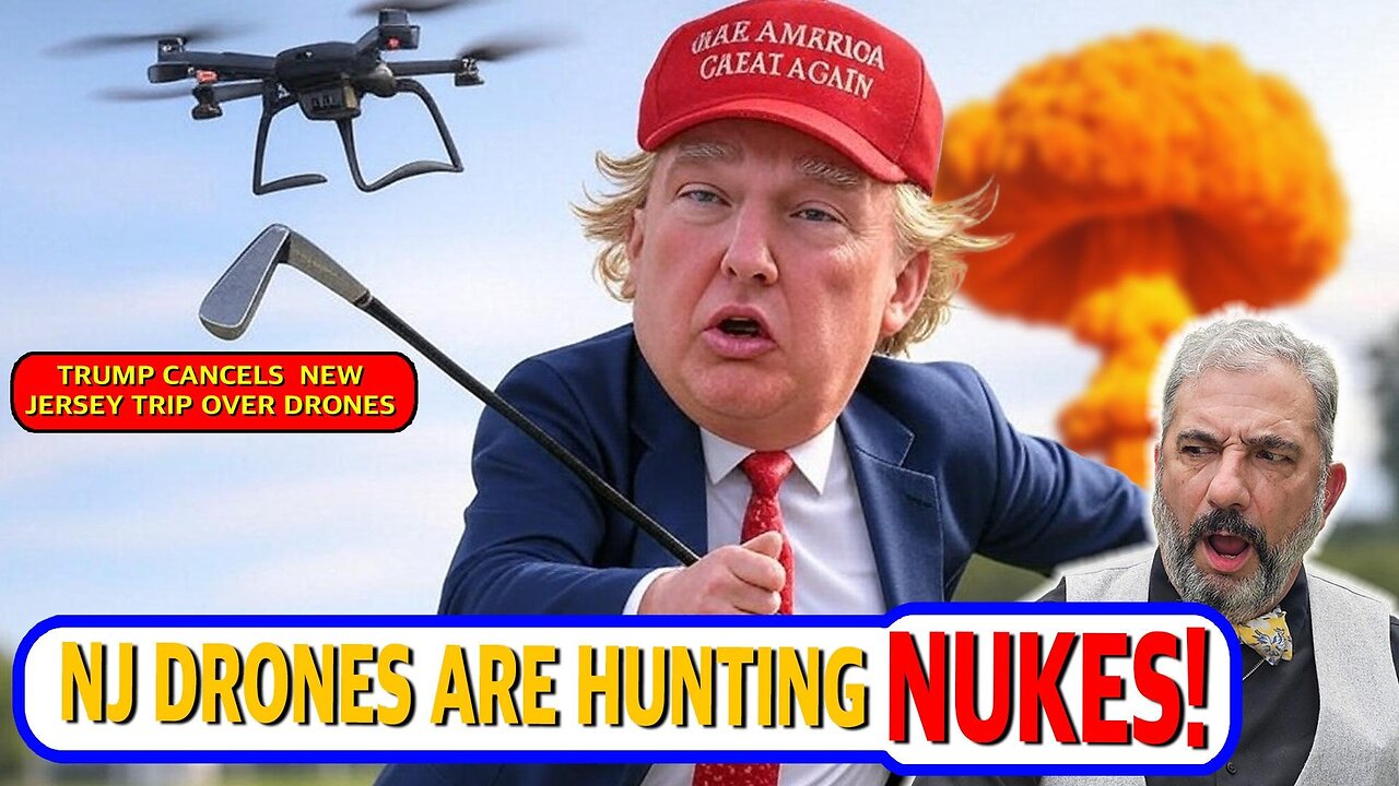 NEW JERSEY DRONES ARE HUNTING NUKES!