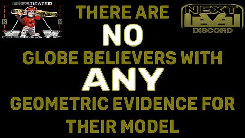 There are NO globe believers with ANY geometric evidence for their model