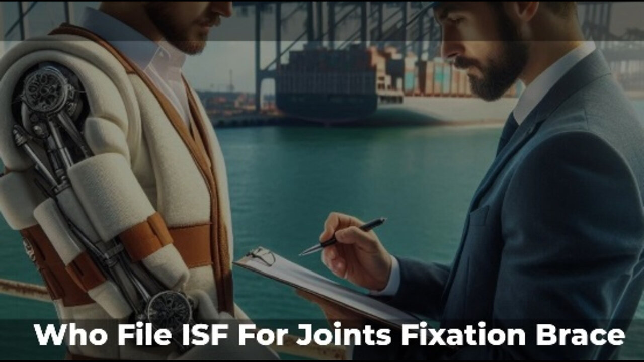 Unveiling the Secrets of Importer Security Filing for Joints Fixation Braces