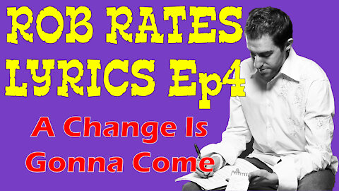 Rob Rates Lyrics | Episode 4 | A Change Is Gonna Come - Sam Cooke