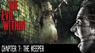 The Evil Within: Chapter 7 - The Keeper (with commentary) PS4