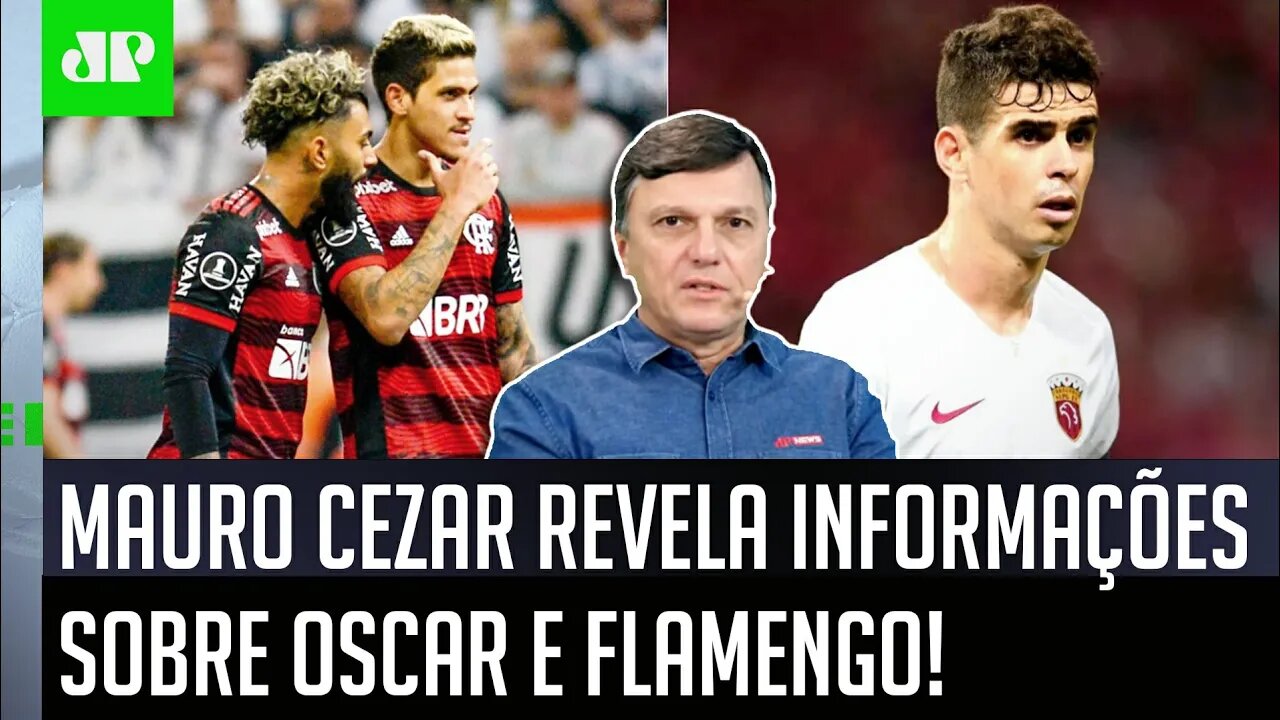 "O empresário do Oscar ME FALOU uma coisa que EU NÃO SABIA, que é..." Mauro Cezar FALA do Flamengo!