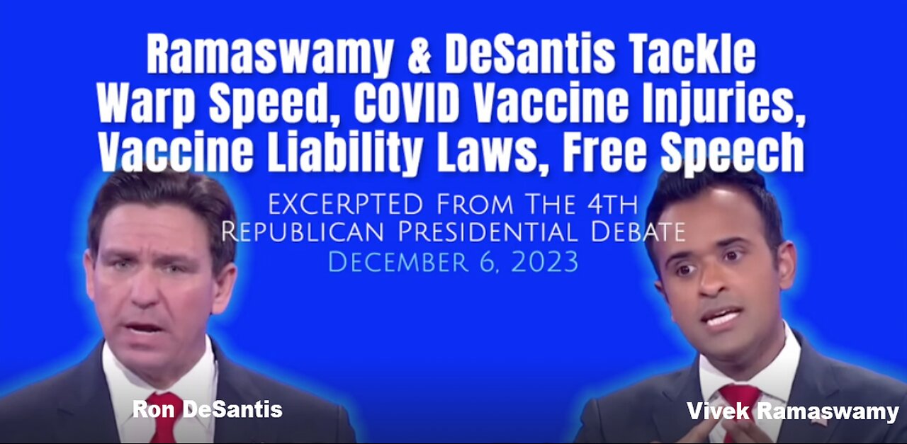 DeSantis & Ramaswamy confront Warp Speed, COVID Vaccine Injuries, Vaccine Liability Laws