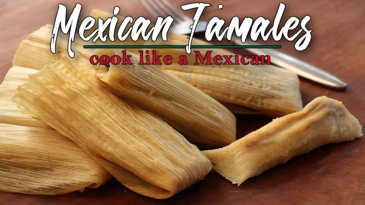 Making Authentic Mexican Tamales | Cook like A Mexican