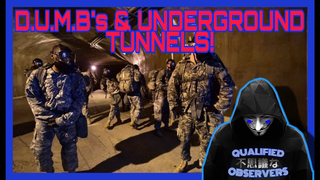 D.U.M.B's AND UNDERGROUND TUNNELS!!