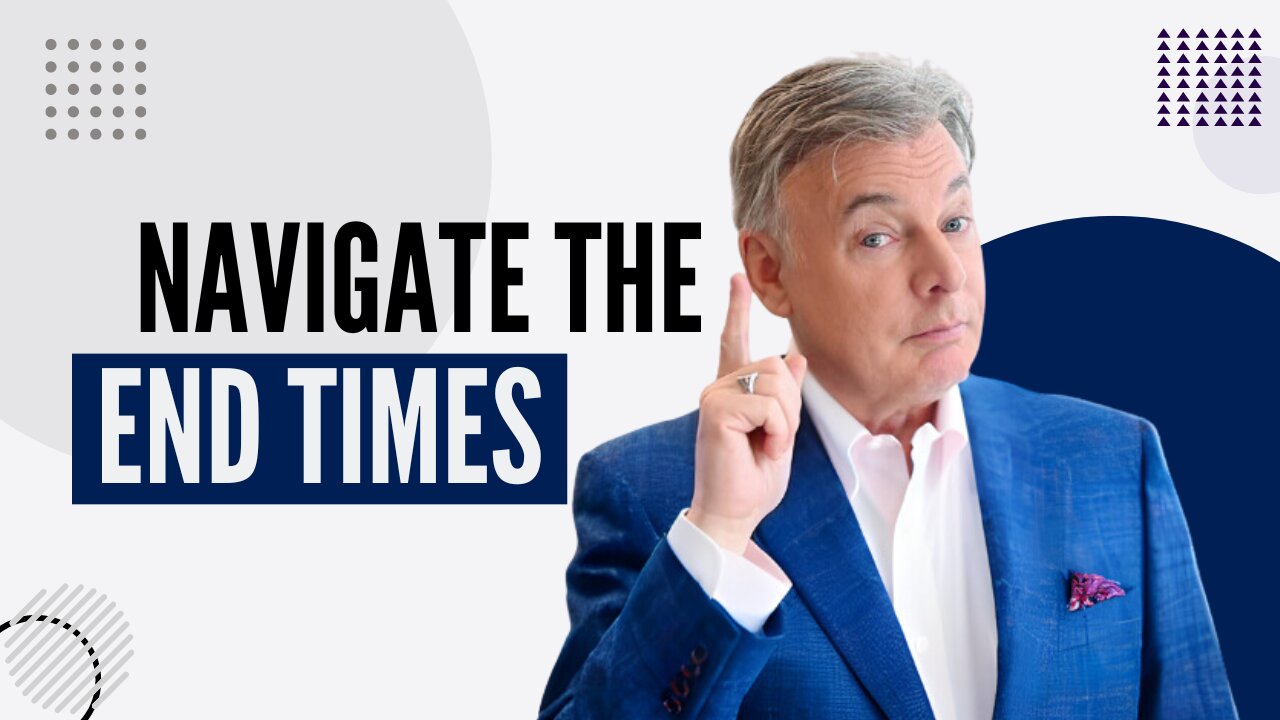 How to Navigate the End Times with Divine Wisdom | Lance Wallnau