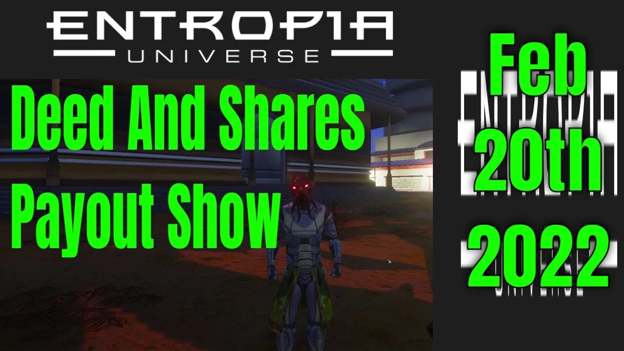 Deed And Shares Payout Show Weekly For Entropia Universe Feb 20 2022