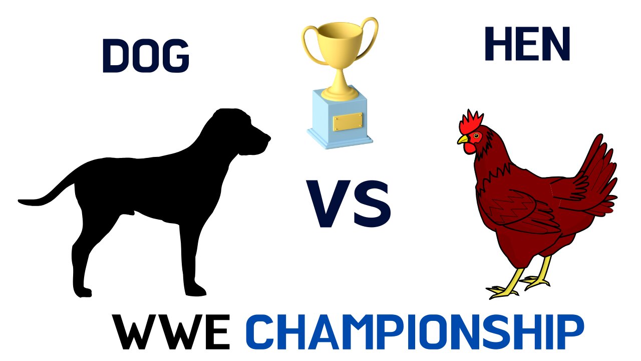 Dog vs Hen WWE CHAMPIONSHIP 2021