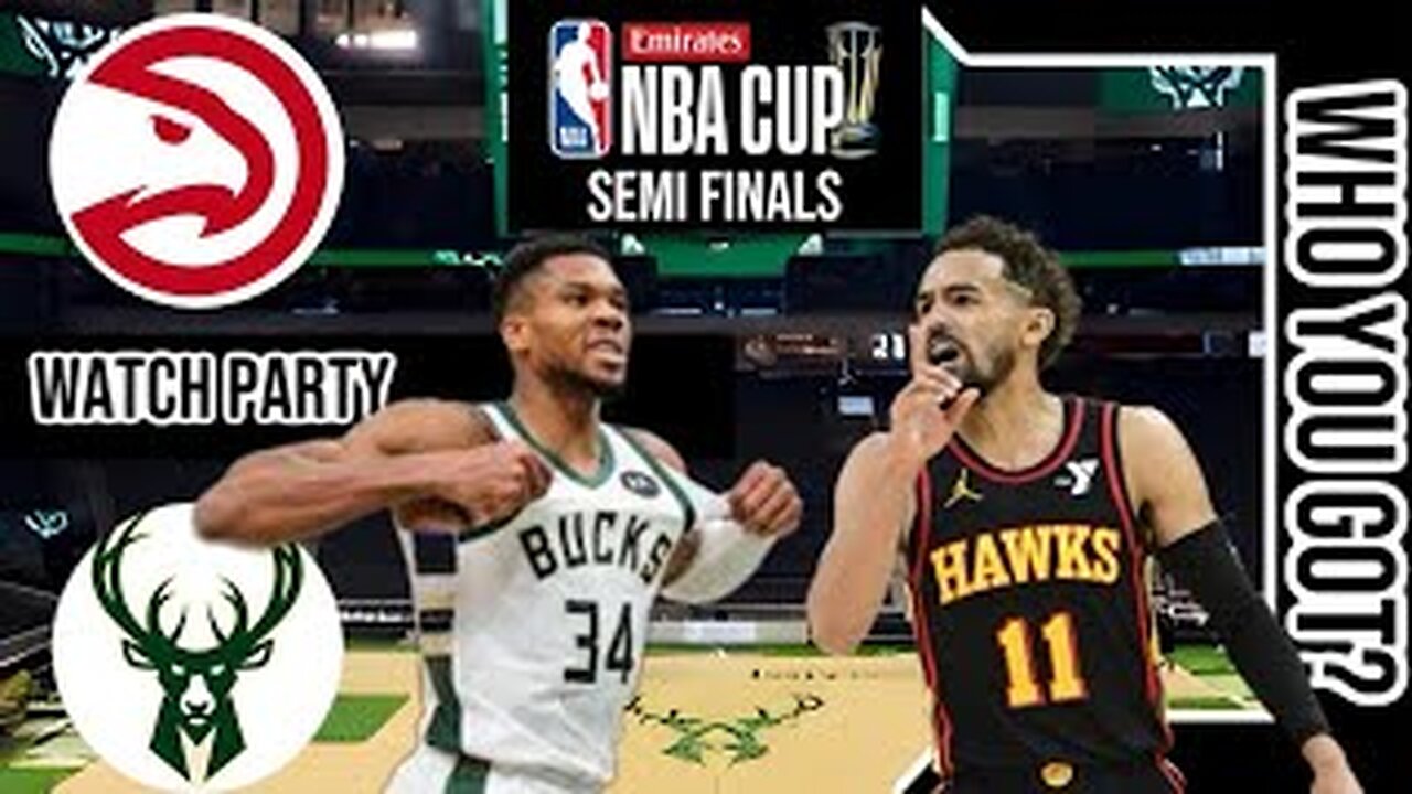 Atlanta Hawks vs Milwaukee Bucks | Live Play by Play | Watch Party | Emirates NBA CUP Semi Finals🏀🔥