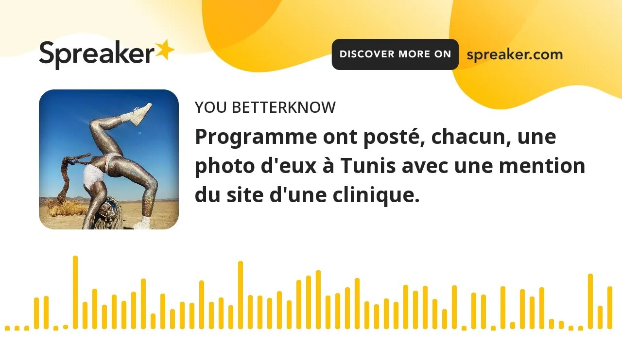 Programme ont posté, chacun, une photo d'eux à Tunis avec une mention du site d'une clinique.