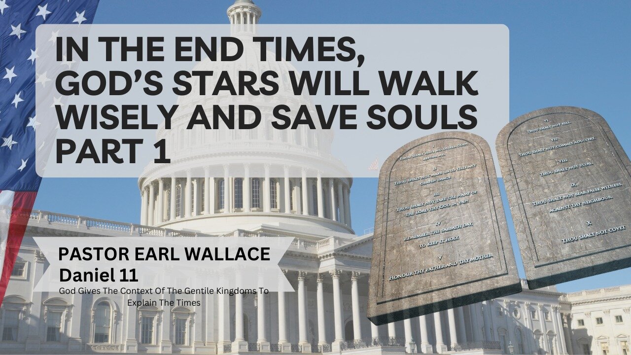 Dan 11- In The End Times God's Stars Will Walk Wisely And Save Souls