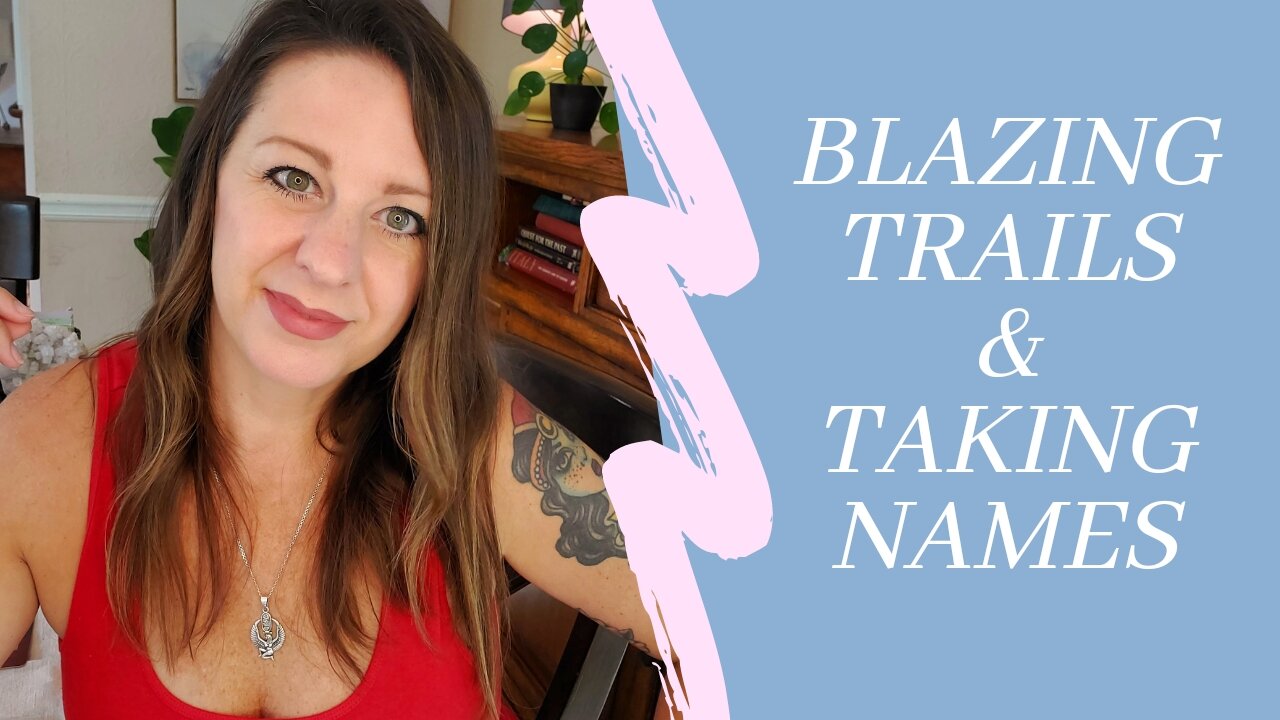 Blazing Trails and Taking Names - Becoming A Leader