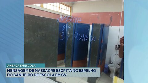 Ameaça em Escola: Mensagem de Massacre Escrita no Espelho do Banheiro de Escola em GV.