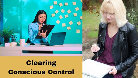 Clearing Conscious Control