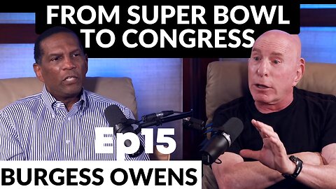 EP15 Super Bowl Champion and Congressman Burgess Owens