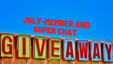 JULY MEMBER SUPER CHAT GIVEAWAY