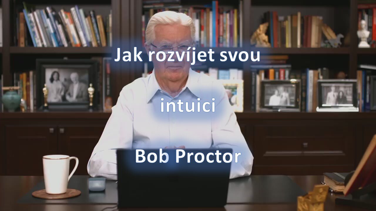 Jak rozvíjet svou intuici - Bob Proctor