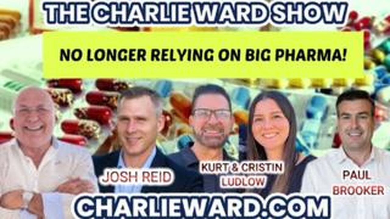 NO LONGER RELYING ON BIG PHARMA! WITH PAUL BROOKER, JOSH REID, KURT & CRISTIN LUDLOW