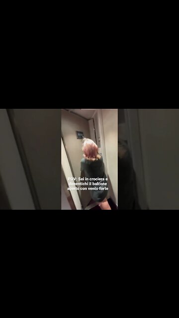 POV: Sei in crociera e dimentichi il balcone aperto con vento forte