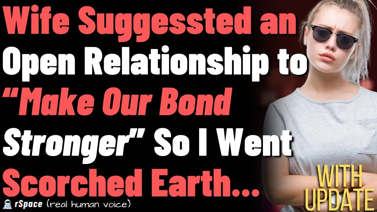 Wife Suggessted an Open Relationship to “Make Our Bond Stronger” So I Went Scorched Earth...