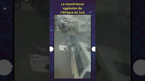 La mystérieuse explosion de l'Afrique du Sud.