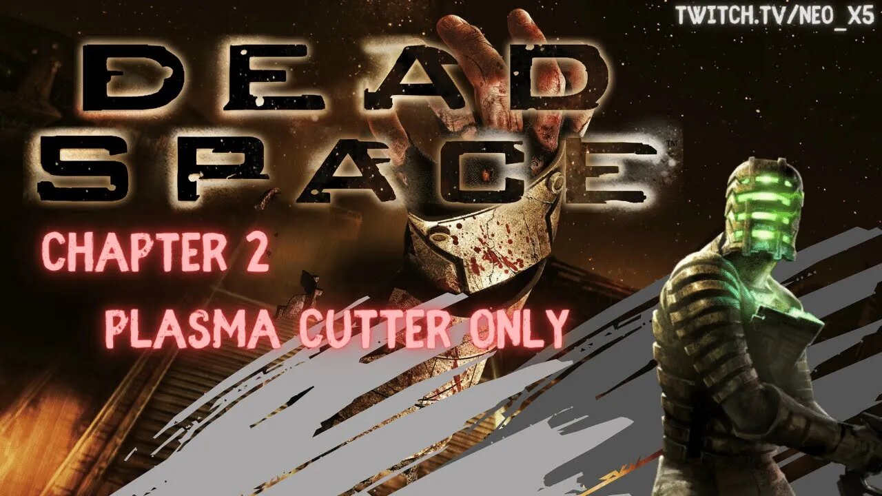 Let's Play: Dead Space (X360) - Chapter 2 - Plasma Cutter Only #DeadSpace