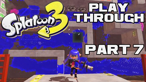 💦🔫🦑 Splatoon 3 - Part 7 - Nintendo Switch Playthrough 💦🔫🦑 😎Benjamillion