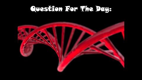 Question For The Day -- Evolutionism