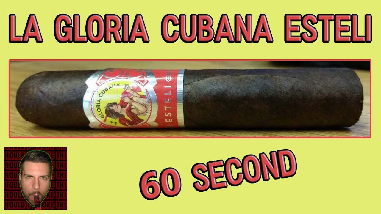 60 SECOND CIGAR REVIEW - La Gloria Cubana Esteli - Should I Smoke This