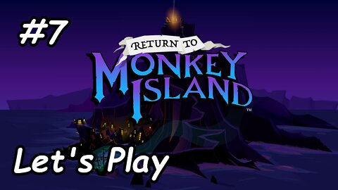 Let's Play | Return to Monkey Island - Part 7