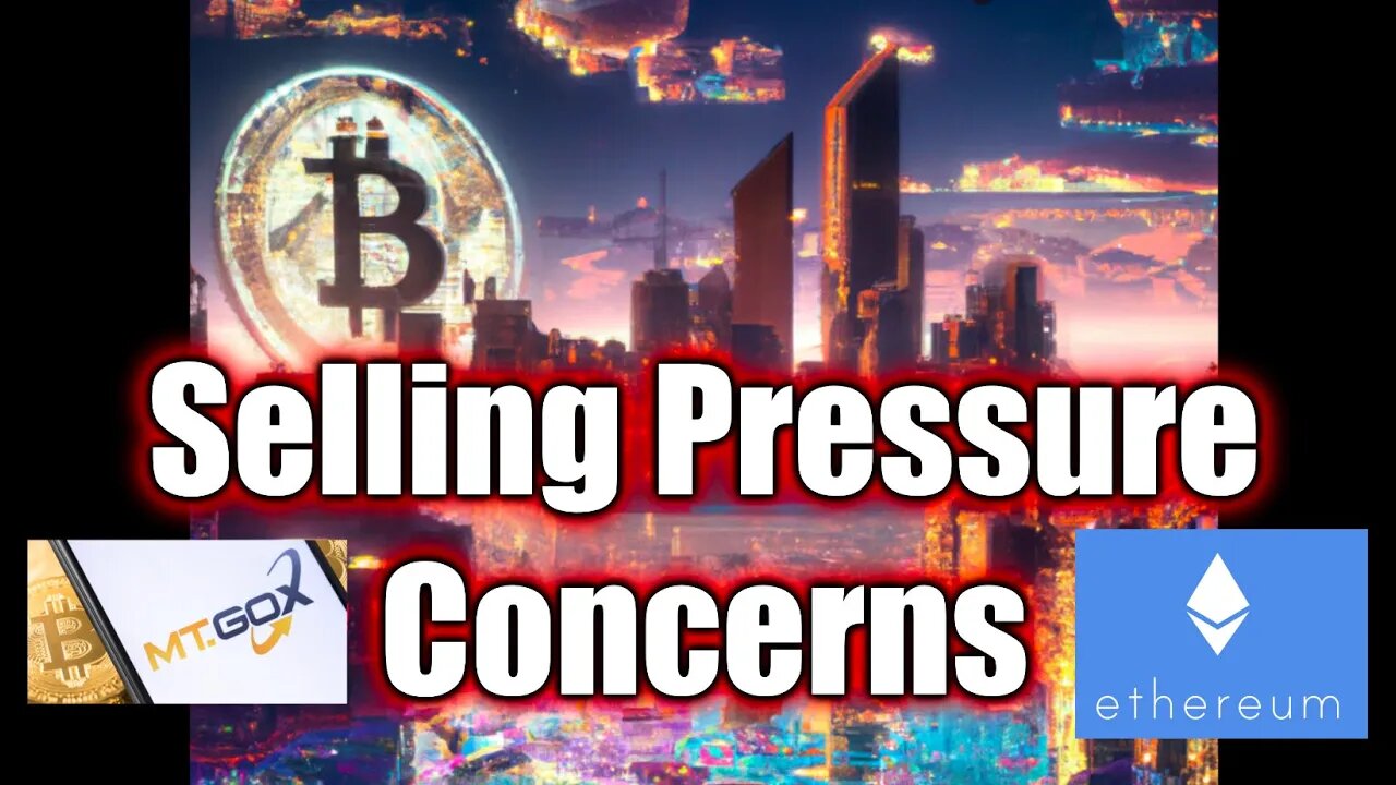 Crypto News Today: Selling Pressure Growing As Mt Gox And Ethereum Payouts Coming