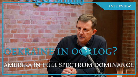 Rusland-ondernemer Peter van Stigt over Amerika’s Full Spectrum Dominance in Oekraïne
