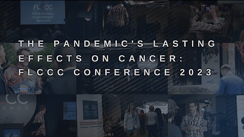 The Pandemic's Lasting Effects On Cancer: FLCCC Conference 2023 | Dr. Nathan Goodyear