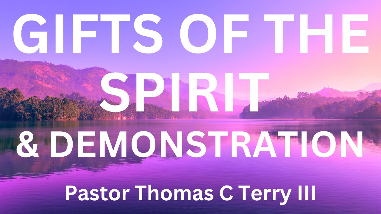 Gifts of the Spirit & Demonstration - Pastor Tom Terry - 2/14/24