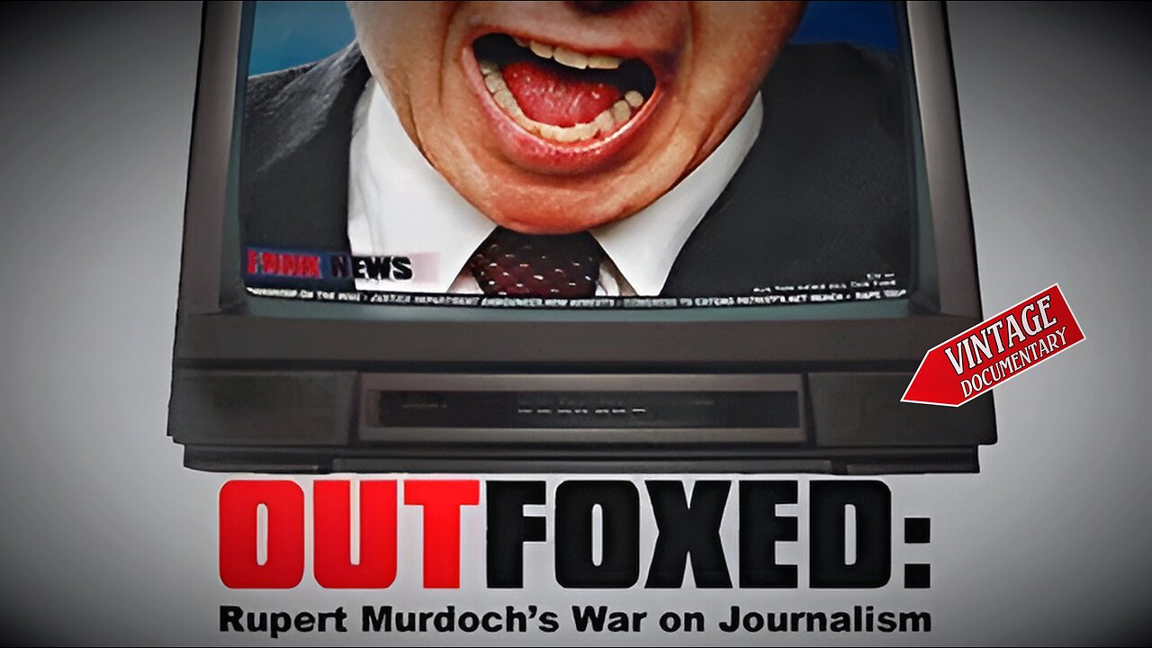 Outfoxed (2004) | Mockingbird Media Documentary