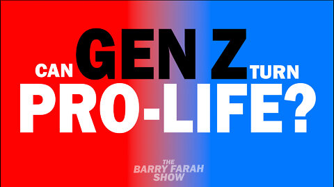 Can Gen Z turn pro-life?