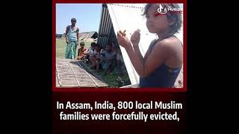 Horrifying Attack on Muslims in Assam, India