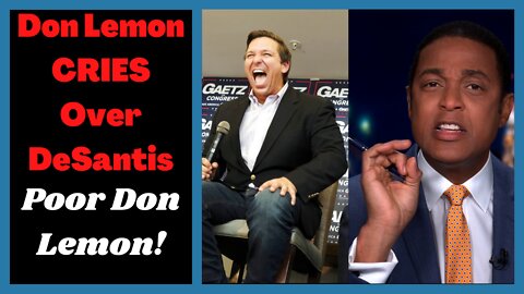 WATCH Don Lemon CRY over Ron DeSantis - Absolute comedy! Trump | Biden | Bongino