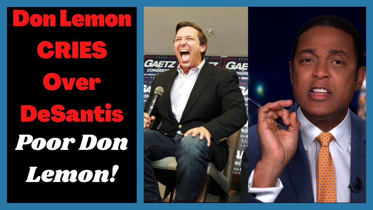 WATCH Don Lemon CRY over Ron DeSantis - Absolute comedy! Trump | Biden | Bongino