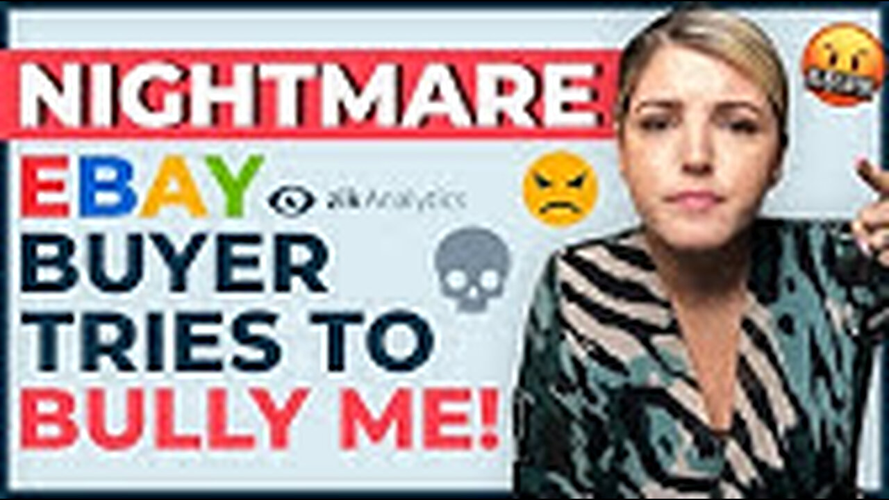 NIGHTMARE eBay Buyer Tries to BULLY ME! [MUST WATCH]