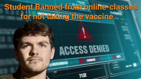 Nick Fuentes || Student Banned from online-classes for not taking the vaccine