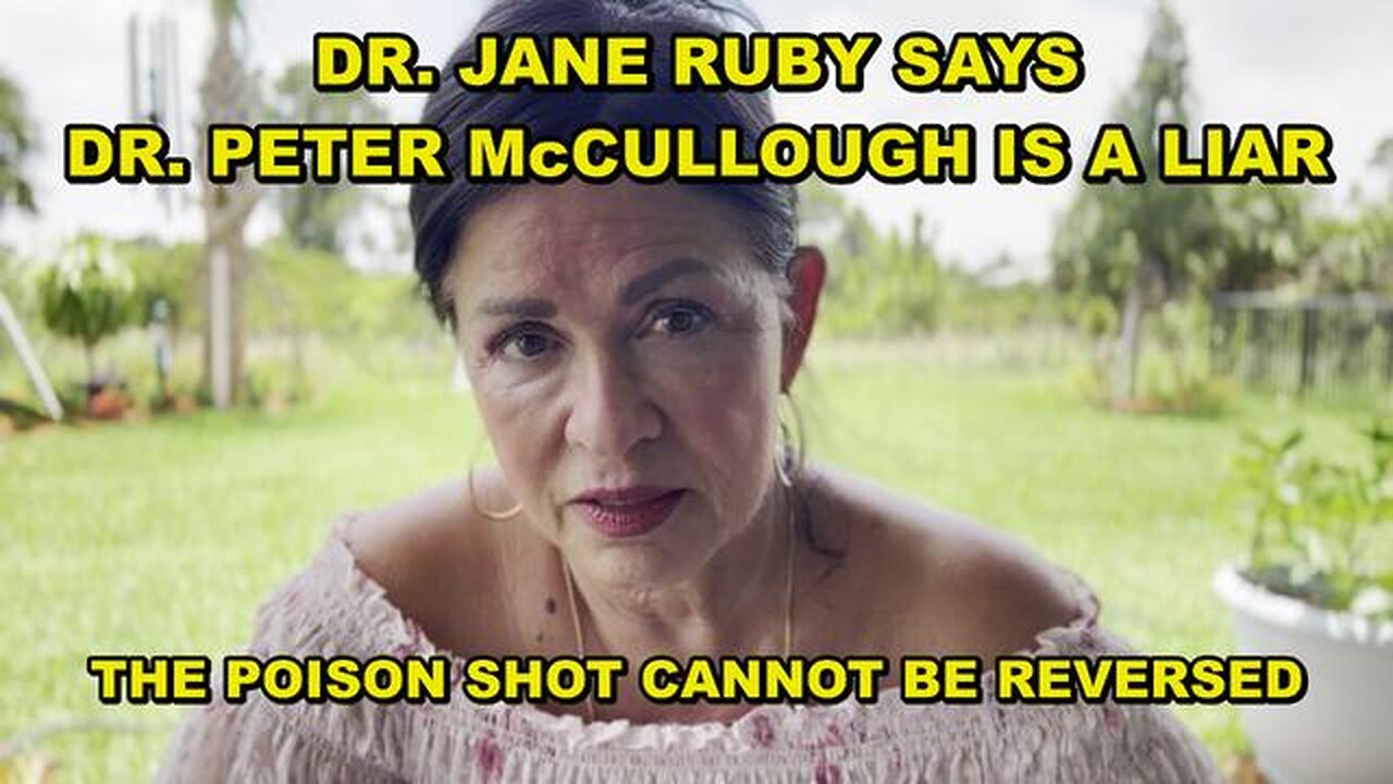 Dr. Jane Ruby Exposes The Lies Coming from The Well Paid Dr. Peter Mccullough