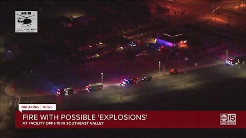 Fire with possible 'expolsions' at facility in Southeast Valley