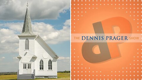 Dennis Prager: How Churches Were Locked Down, Not Casinos Or Strip Clubs